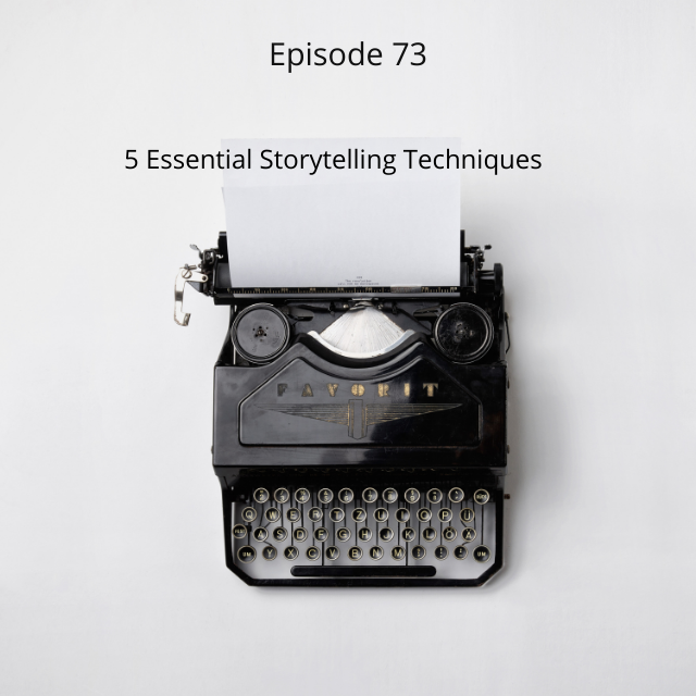 5 Essential Storytelling Techniques